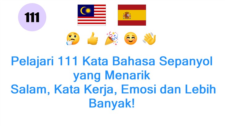 Pelajari 111 Kata Bahasa Sepanyol yang Menarik: Salam, Kata Kerja, Emosi dan Lebih Banyak!